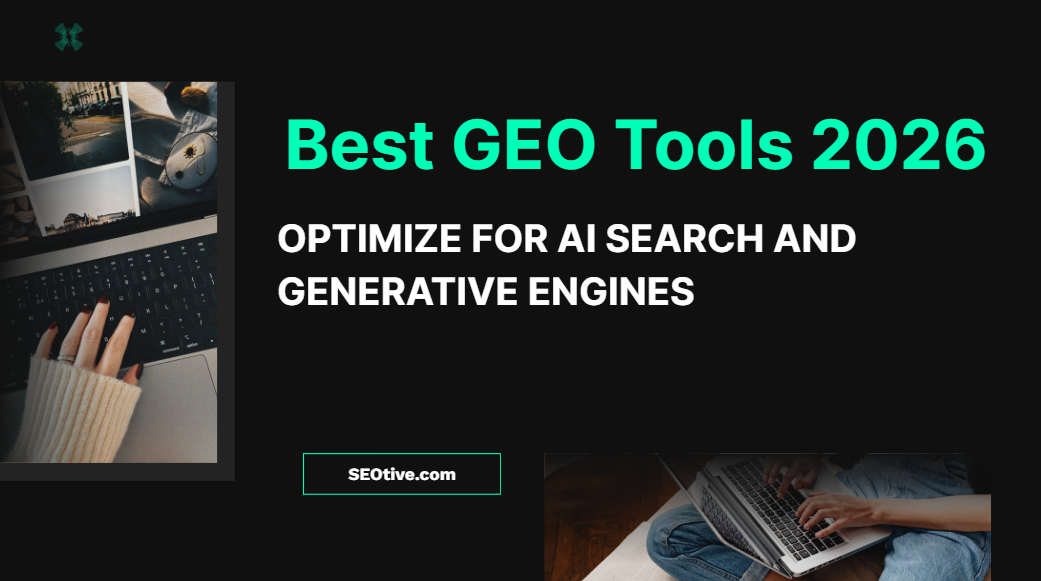 Best GEO Tools 2026: Optimize for AI Search and Generative Engines